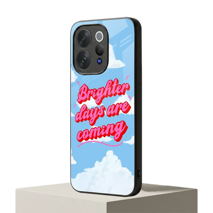 Brighter Days Are Coming vivo v70 mobile cover | shockproof glass phone case