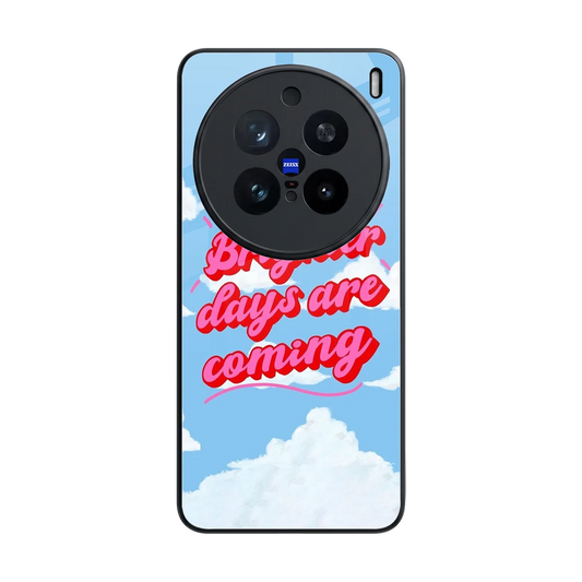 Brighter Days Are Coming back phone cover | glass case for vivo x200 pro
