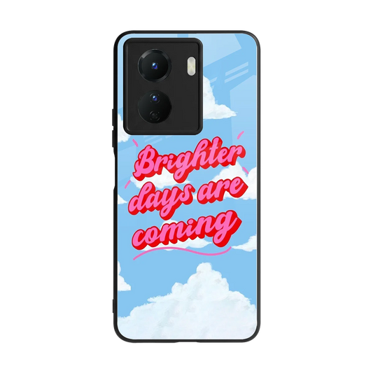 Brighter Days Are Coming back phone cover | glass case for vivo y16