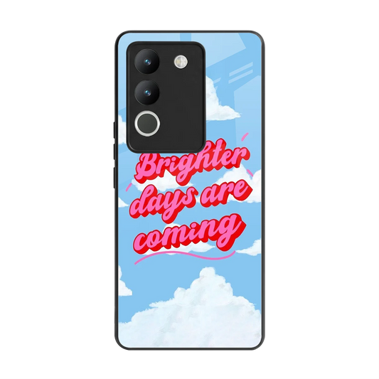 Brighter Days Are Coming back phone cover | glass case for vivo y200 5g