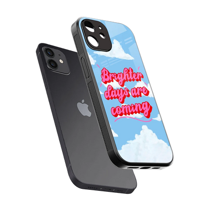 Brighter Days Are Coming sleek iphone 12 cover with tempered glass back and TPU edges
