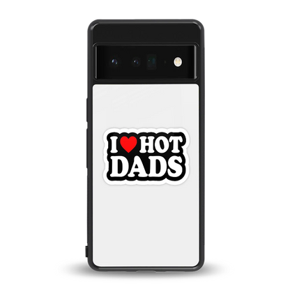 Dad Crush back phone cover | glass case for google pixel 6 pro
