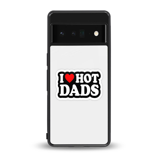 Dad Crush back phone cover | glass case for google pixel 6 pro