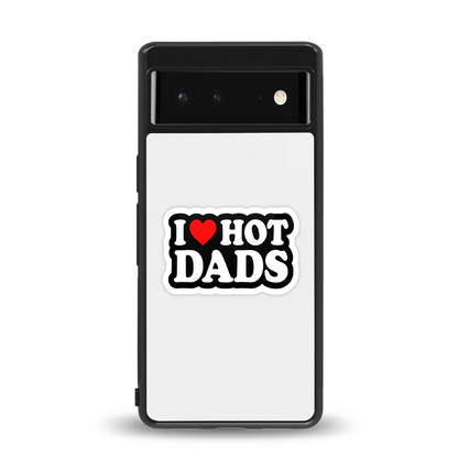 Dad Crush back phone cover | glass case for google pixel 6a