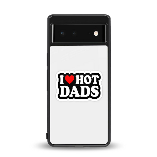 Dad Crush back phone cover | glass case for google pixel 6a