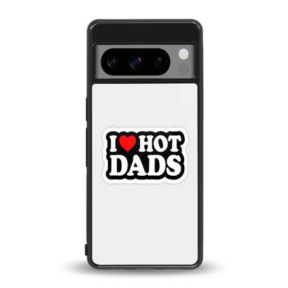 Dad Crush back phone cover | glass case for google pixel 8 pro