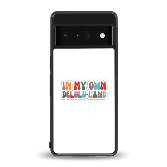 Delulu Land back phone cover | glass case for google pixel 6 pro