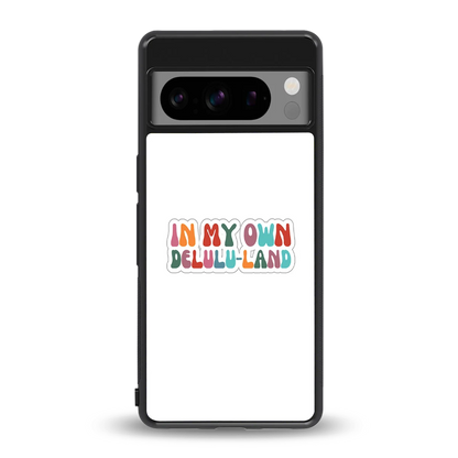 Delulu Land back phone cover | glass case for google pixel 8 pro