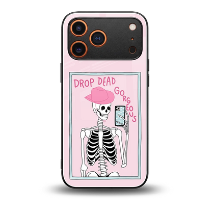 Drop Dead Gorgeous back phone cover | glass case for iphone 17 pro max