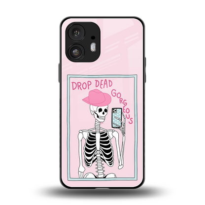 Drop Dead Gorgeous back phone cover | glass case for nothing phone 2