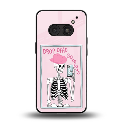 Drop Dead Gorgeous back phone cover | glass case for nothing phone 2a