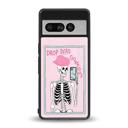 Drop Dead Gorgeous back phone cover | glass case for google pixel 7 pro