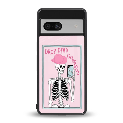 Drop Dead Gorgeous back phone cover | glass case for google pixel 7a