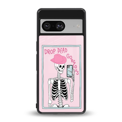 Drop Dead Gorgeous back phone cover | glass case for google pixel 8