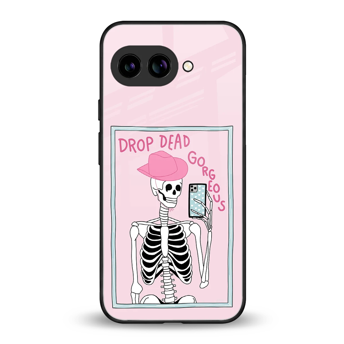 Drop Dead Gorgeous back phone cover | glass case for google pixel 10a