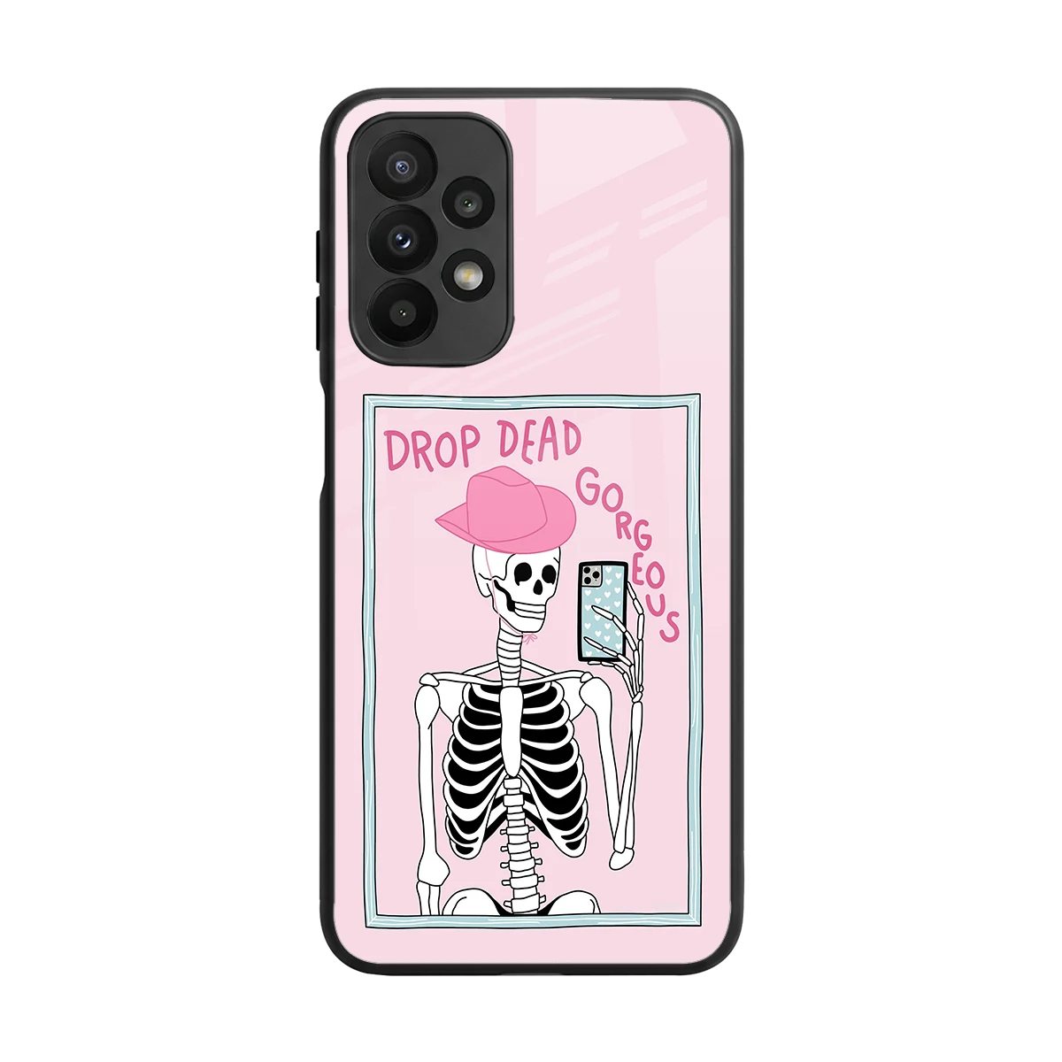 Drop Dead Gorgeous back phone cover | glass case for samsung galaxy a23
