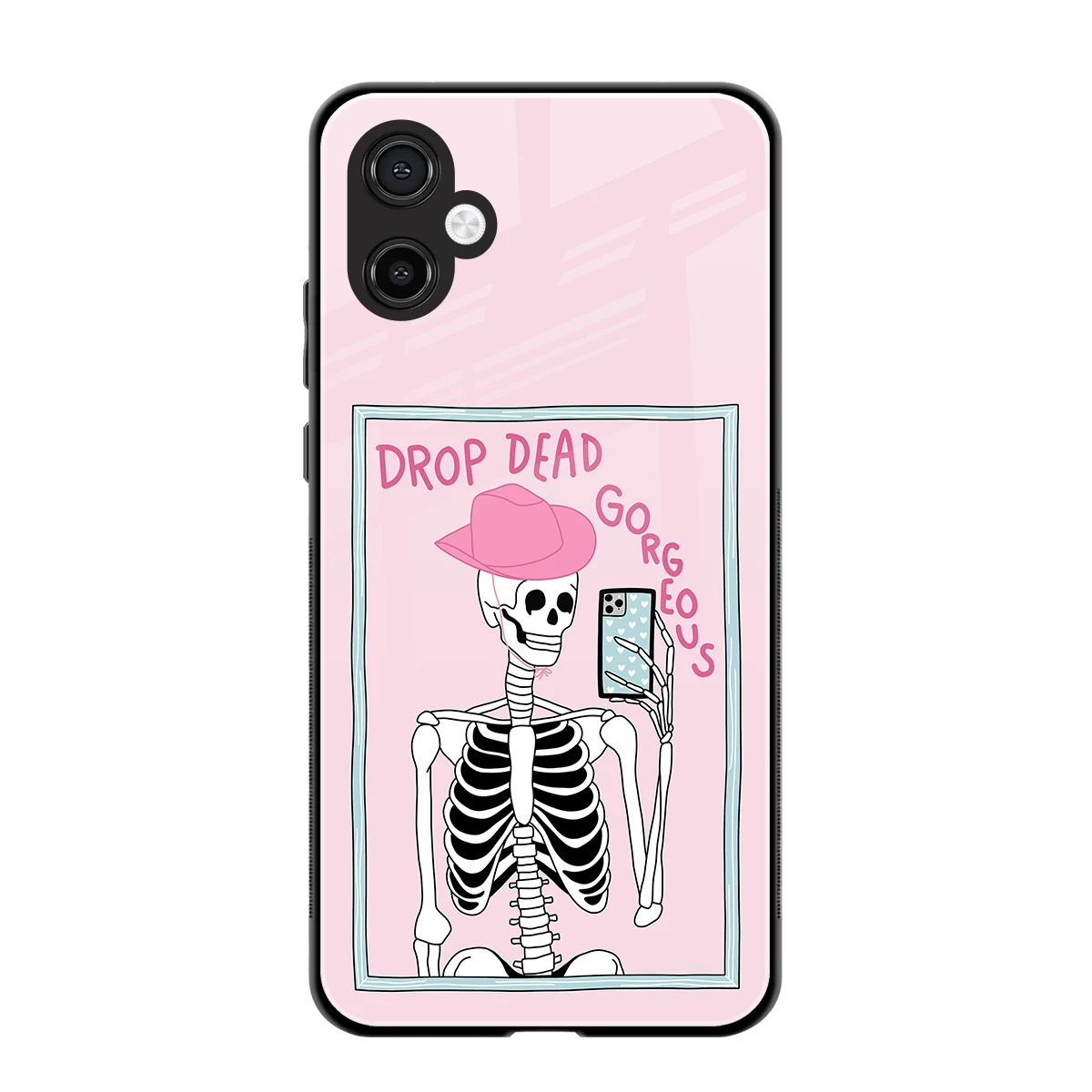 Drop Dead Gorgeous back phone cover | glass case for samsung galaxy a06 5g