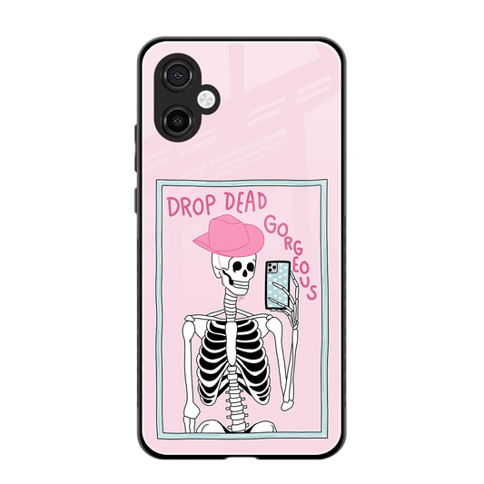 Drop Dead Gorgeous back phone cover | glass case for samsung galaxy a06 5g