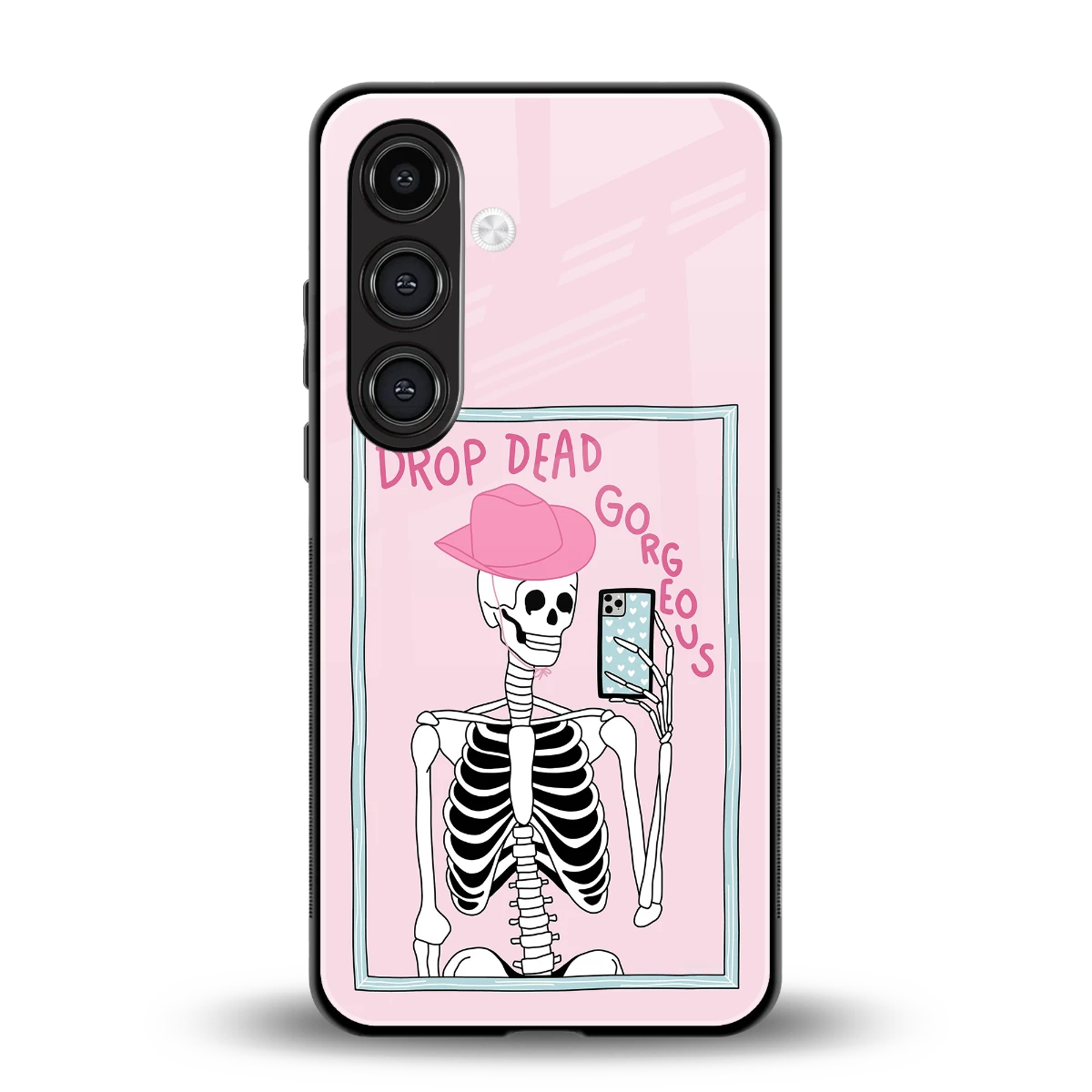 Drop Dead Gorgeous back phone cover | glass case for samsung galaxy s24 plus