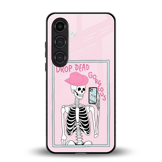 Drop Dead Gorgeous back phone cover | glass case for samsung galaxy s24