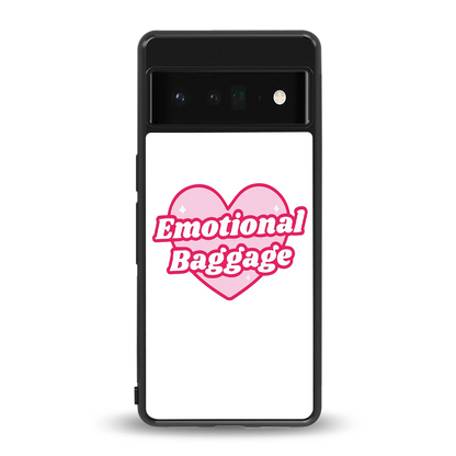 Emotional Baggage back phone cover | glass case for google pixel 6 pro
