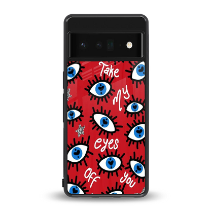 Eyes On You back phone cover | glass case for google pixel 6 pro