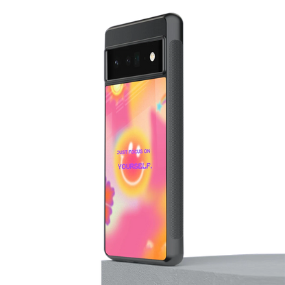 Focus On Yourself stylish phone case for google pixel 6 pro | glossy glass and slim fit