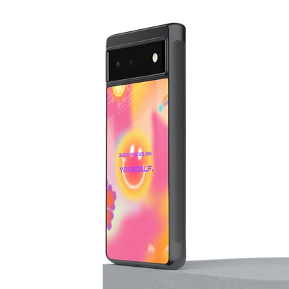Focus On Yourself stylish phone case for google pixel 6 | glossy glass and slim fit