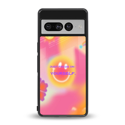 Focus On Yourself back phone cover | glass case for google pixel 7 pro