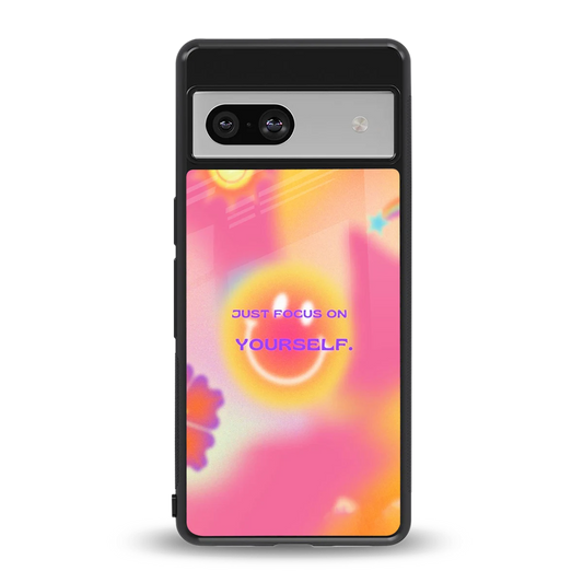 Focus On Yourself back phone cover | glass case for google pixel 7