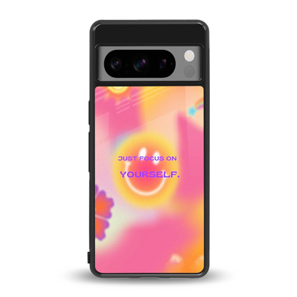 Focus On Yourself back phone cover | glass case for google pixel 8 pro