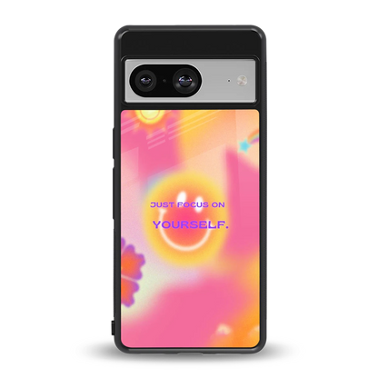 Focus On Yourself back phone cover | glass case for google pixel 8