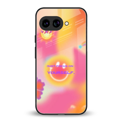 Focus On Yourself back phone cover | glass case for google pixel 10a