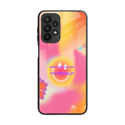Focus On Yourself back phone cover | glass case for samsung galaxy a23