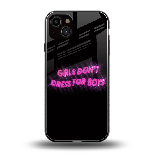 Girls Don't Dress For Boys back phone cover | glass case for iphone 14 plus