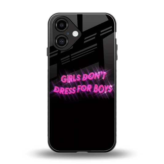 Girls Don't Dress For Boys Phone Case for Iphone 16 | Glass Case