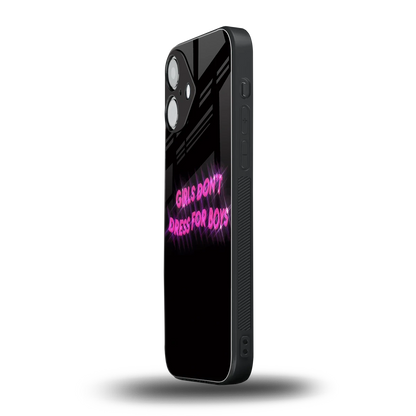 Girls Don't Dress For Boys iPhone 16 mobile cover | shockproof glass phone case