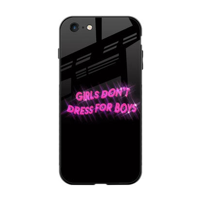 Girls Don't Dress For Boys back phone cover | glass case for iphone 6