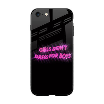 Girls Don't Dress For Boys back phone cover | glass case for iphone 7