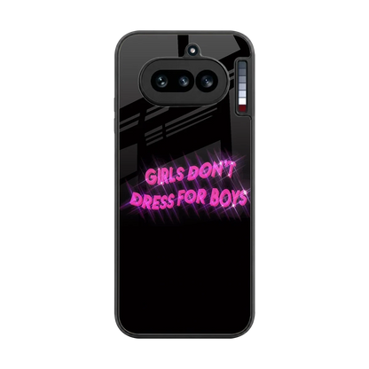Girls Don't Dress For Boys back phone cover | glass case for nothing phone 4a