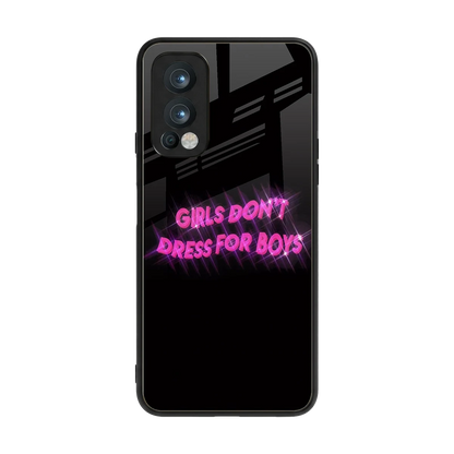 Girls Don't Dress For Boys back phone cover | glass case for oneplus nord 2
