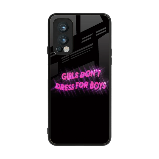 Girls Don't Dress For Boys back phone cover | glass case for oneplus nord 2