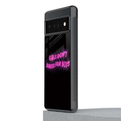 Girls Don't Dress For Boys stylish phone case for google pixel 6 pro | glossy glass and slim fit