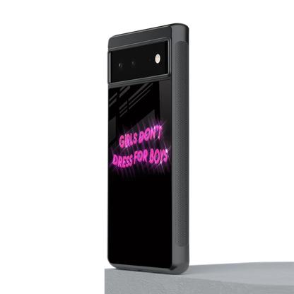 Girls Don't Dress For Boys stylish phone case for google pixel 6a | glossy glass and slim fit