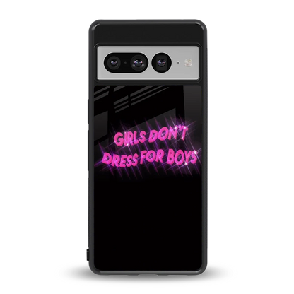 Girls Don't Dress For Boys back phone cover | glass case for google pixel 7 pro