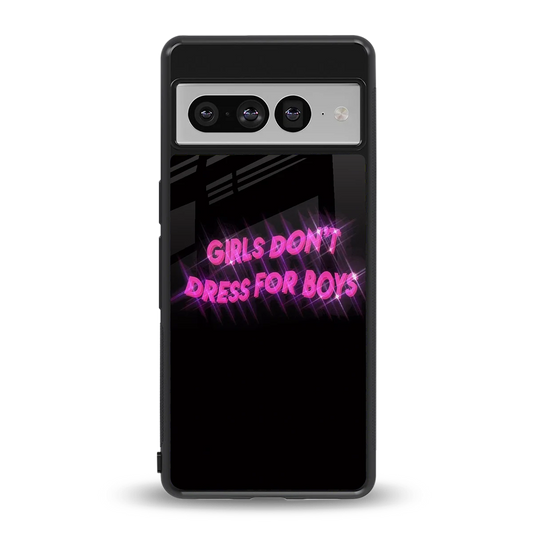 Girls Don't Dress For Boys back phone cover | glass case for google pixel 7 pro