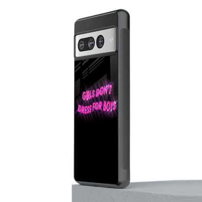 Girls Don't Dress For Boys stylish phone case for google pixel 7 pro | glossy glass and slim fit