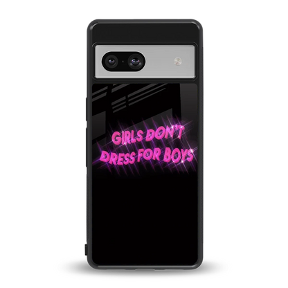 Girls Don't Dress For Boys back phone cover | glass case for google pixel 7