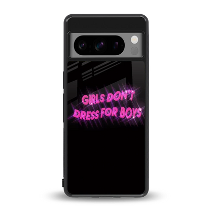 Girls Don't Dress For Boys back phone cover | glass case for google pixel 8 pro