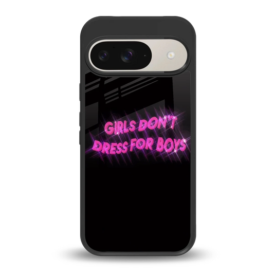 Girls Don't Dress For Boys back phone cover | glass case for google pixel 9